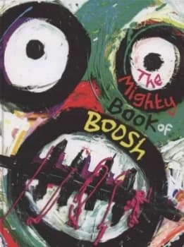 The Mighty Book of Boosh by Julian Barratt Hardback