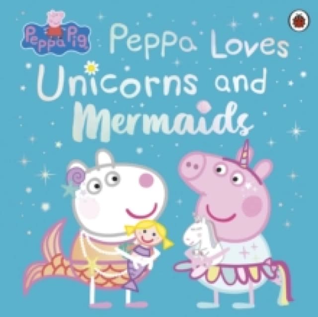 Peppa Pig: Peppa Loves Unicorns and Mermaids Paperback / softback
