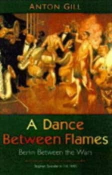 A Dance between Flames by Anton Gill Paperback