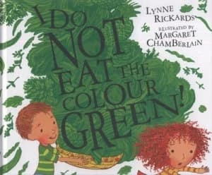 I Do Not Eat the Colour Green by Lynne Rickards Hardback