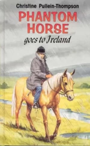 Phantom horse goes to Ireland by Christine Pullein-Thompson