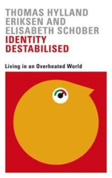 Identity Destabilised by Thomas Hylland Eriksen Book