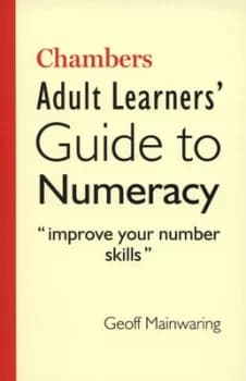 Chambers Adult Learners Guide to Numeracy by Geoff Mainwaring Paperback