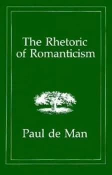 The rhetoric of romanticism by Paul De Man