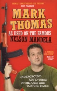 As Used on the Famous Nelson Mandela by Mark Thomas Paperback