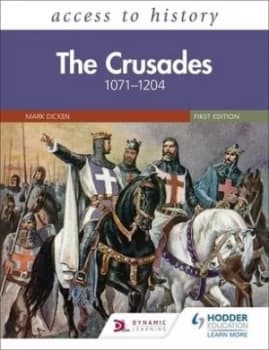 The Crusades 1071-1204 by Mary Dicken