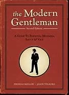 modern gentleman 2nd edition a guide to essential manners savvy and vice