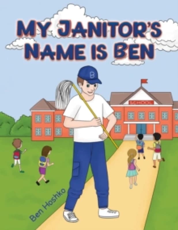 My Janitor's Name is Ben Hardback