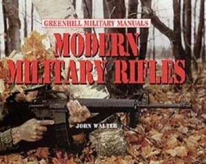 Modern Military Rifles by John Walter Hardback