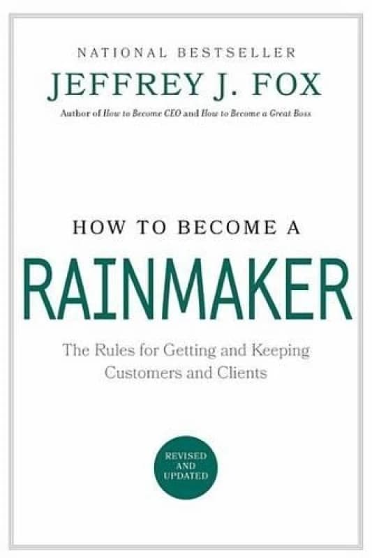 How to Become a Rainmaker by Jeffrey J Fox Hardback