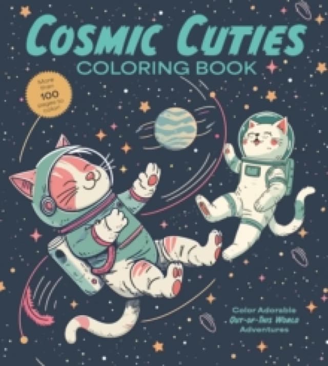 Cosmic Cuties Coloring Book : Color Adorable Out-of-This-World Adventures - More than 100 pages to color! Paperback / softback
