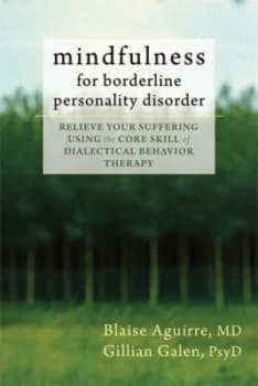 Mindfulness for Borderline Personality Disorder by Blaise Aguirre Book