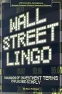 wall street lingo thousands of investment terms explained simply