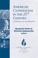 american catholicism in the 21st century crossroads crisis or renewal