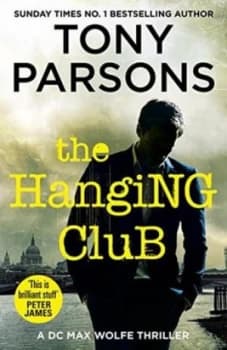 The Hanging Club by Tony Parsons Hardback