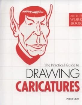 The Practical Guide to Drawing Caricatures by Peter Gray Book