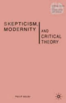 Skepticism Modernity and Critical Theory by P. Walsh Hardback