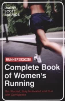 Runners World Complete Book of Womens Running by Dagny Scott Barrios Book