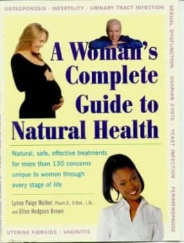 A Womans Complete Guide to Natural Health by Lynne Paige Walker Paperback