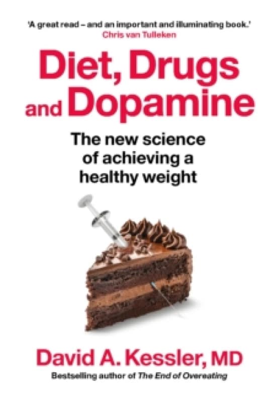 Diet, Drugs and Dopamine : The new science of achieving a healthy weight Hardback