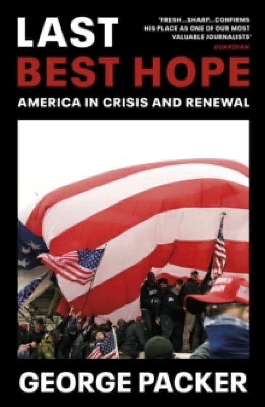 Last Best Hope : America in Crisis and Renewal Paperback / softback