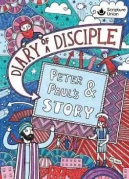 Diary of a Disciple - Peter and Pauls Story by Gemma Willis