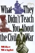 what they didnt teach you about the civil war