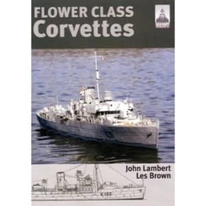 Shipcraft Special: Flower Class Corvettes by Les Brown, John Lambert (Paperback, 2011)