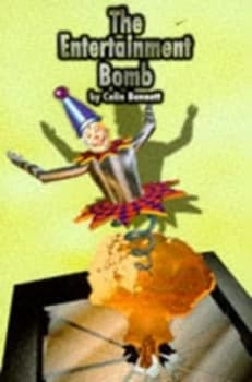 The Entertainment Bomb by Colin Bennett Book
