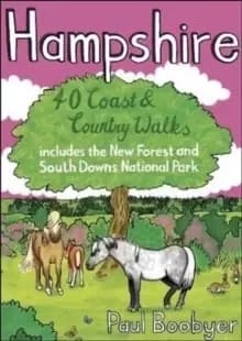 Hampshire : 40 Coast & Country Walks