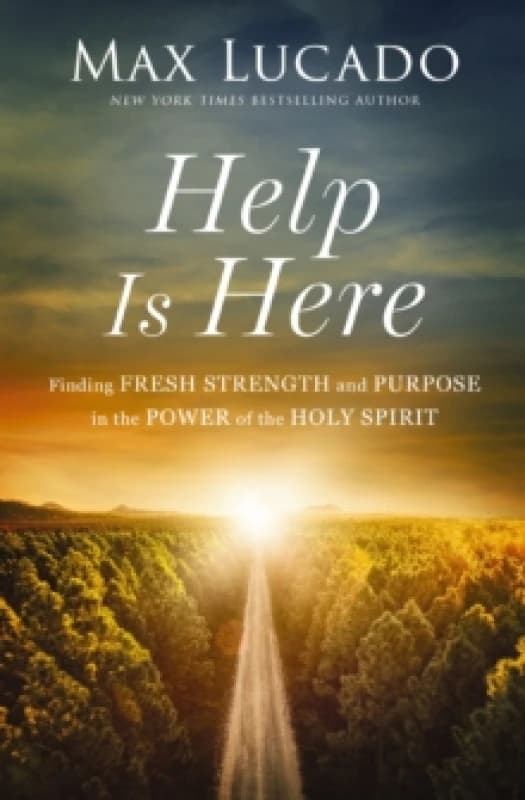 Help is Here : Finding Fresh Strength and Purpose in the Power of the Holy Spirit Paperback / softback