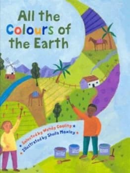 All the Colours of the Earth by Wendy Cooling and Sheila Moxley Hardback