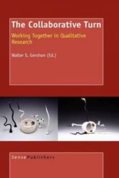 Collaborative Turn Working Together in Qualitative Research by Walter S Gershon Paperback