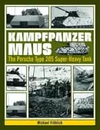 kampfpanzer maus the porsche type 205 super heavy tank