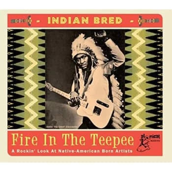 Various Artists - Indian Bred: Fire in the Teepee CD