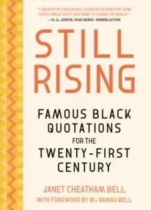 Famous Black Quotations for the Twenty-First Century : Still Rising