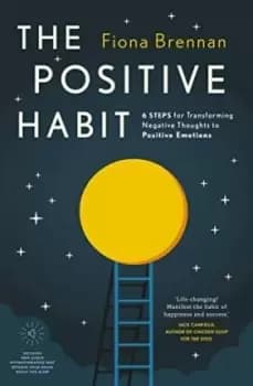 The Positive Habit by Fiona Brennan