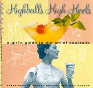 Highballs High Heels by Karen Brooks and Gideon Bosker and Reed Darmon Book