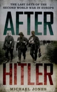 After Hitler by Michael Jones Hardback