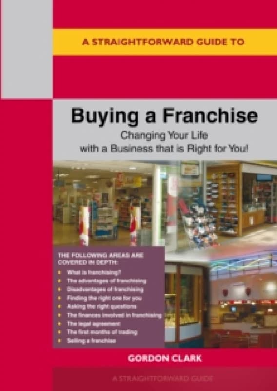 A Straightforward Guide to Buying a Franchise : Changing your life with a business that is right for you revised edition 2024 Paperback / softback