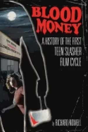 blood money a history of the first teen slasher film cycle