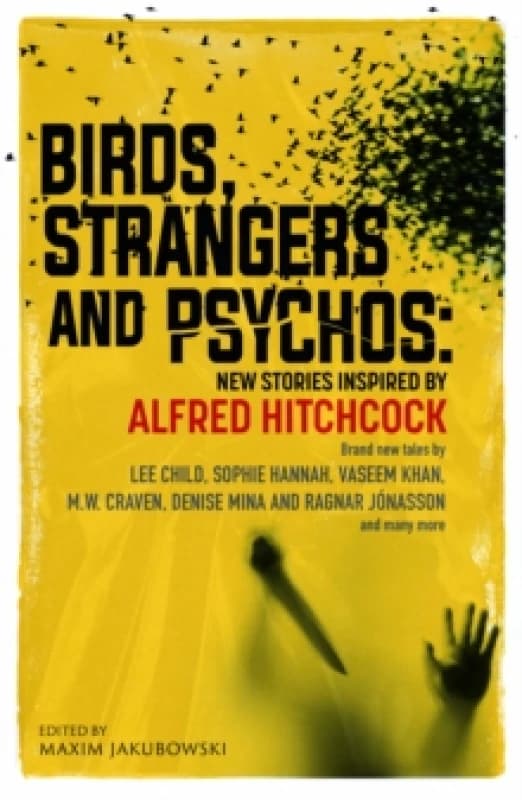 Birds, Strangers and Psychos : This year's perfect gift for the Hitchcock lover in your life Hardback