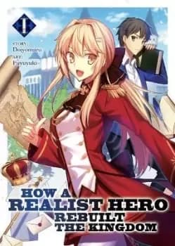 How a Realist Hero Rebuilt the Kingdom (Light Novel) Vol. by Dojyomaru