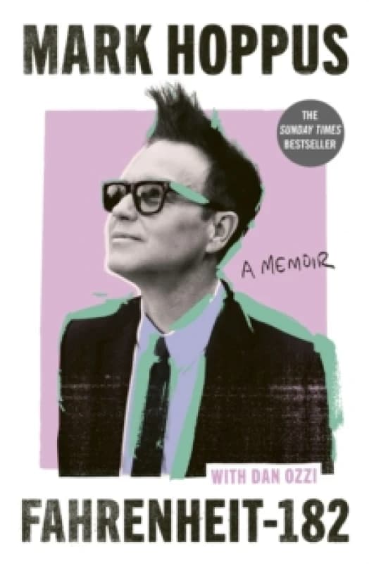 Fahrenheit-182 : the Sunday Times bestselling memoir from blink-182 founding member Mark Hoppus Hardback
