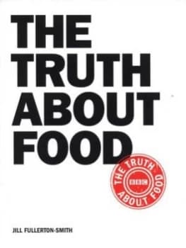 The Truth about Food by Jill Fullerton-Smith Paperback