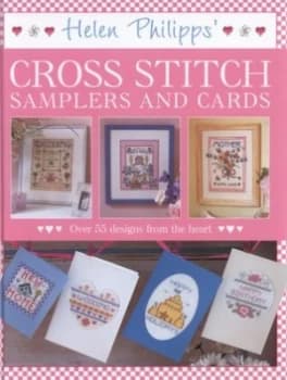 Helen Philipps Cross Stitch Samplers and Cards by Helen Philipps Hardback