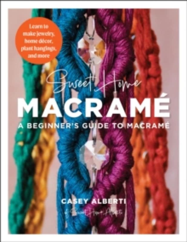 Sweet Home Macrame. Paperback. By Casey Alberti Books