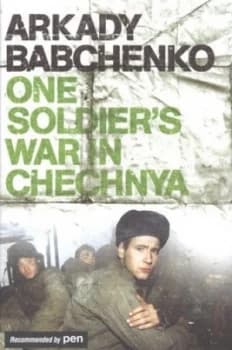 One Soldiers War in Chechnya by Arkadii Babchenko Hardback