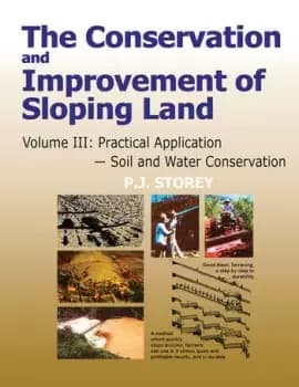 Conservation and Improvement of Sloping Lands Volume 3Practical Application - Soil and Water Conservation