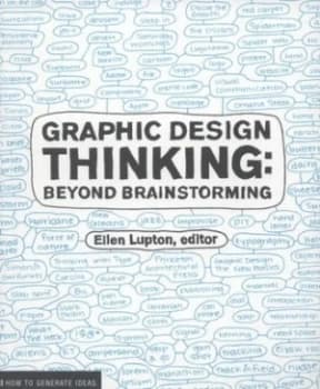 Graphic Design Thinking by Ellen Lupton Editor Paperback